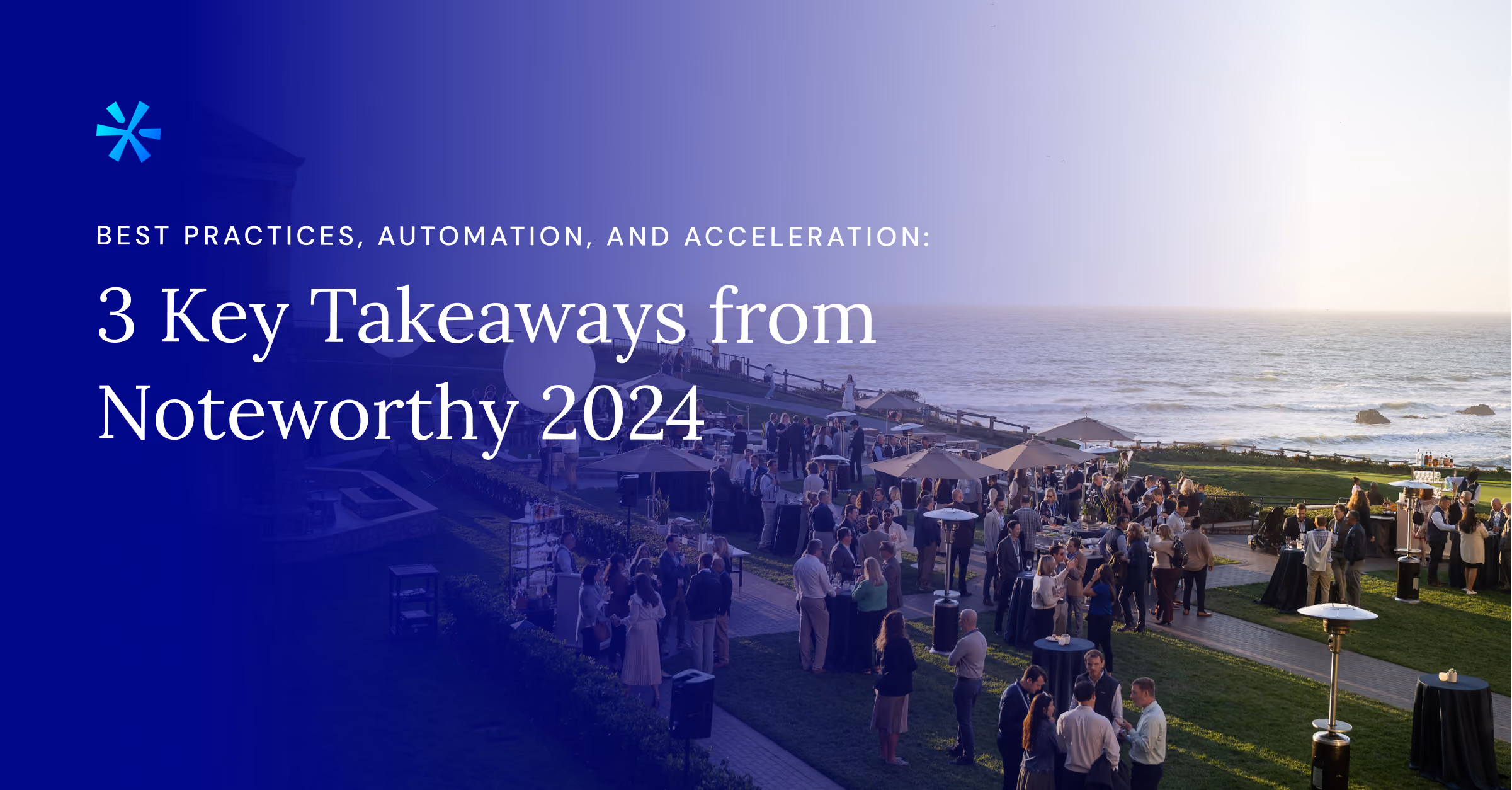 Outdoor event with people socializing near ocean at sunset, titled 3 Key Takeaways from Noteworthy 2024.