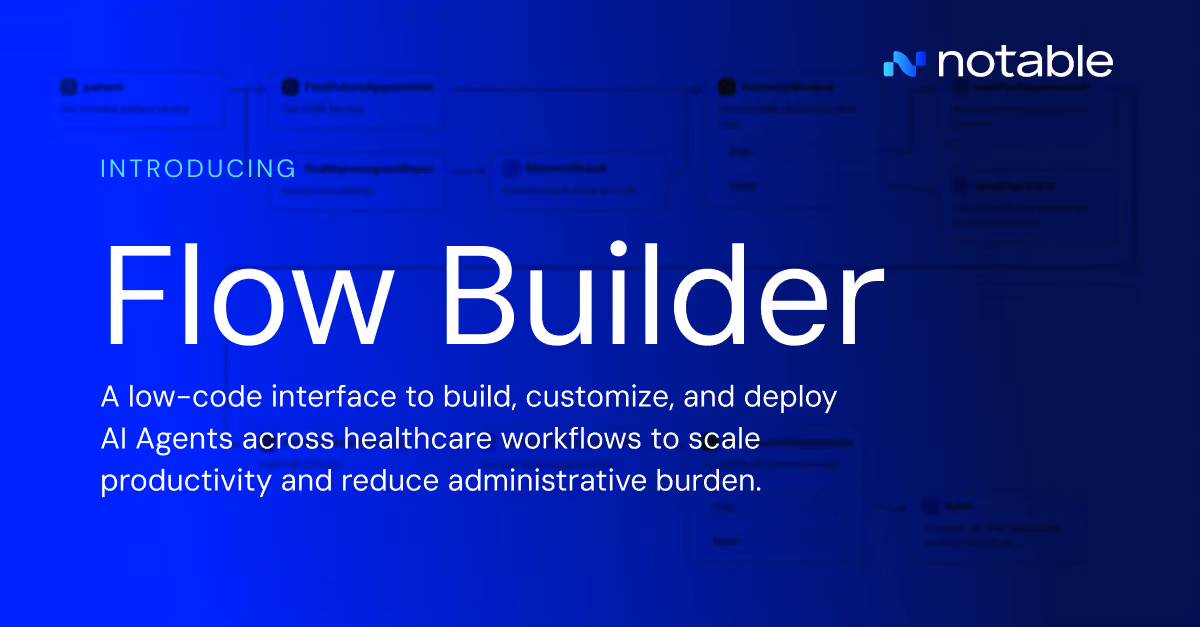 Notable Flow Builder interface for building AI agents to enhance healthcare workflows and reduce admin burden.
