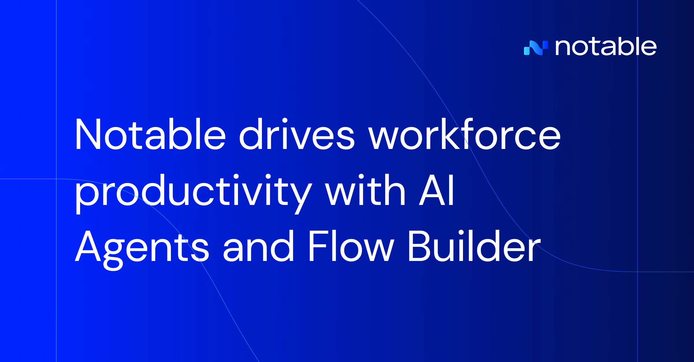 Notable drives workforce productivity with AI Agents and Flow Builder on a blue gradient background.