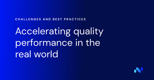 Accelerating quality performance in the real world