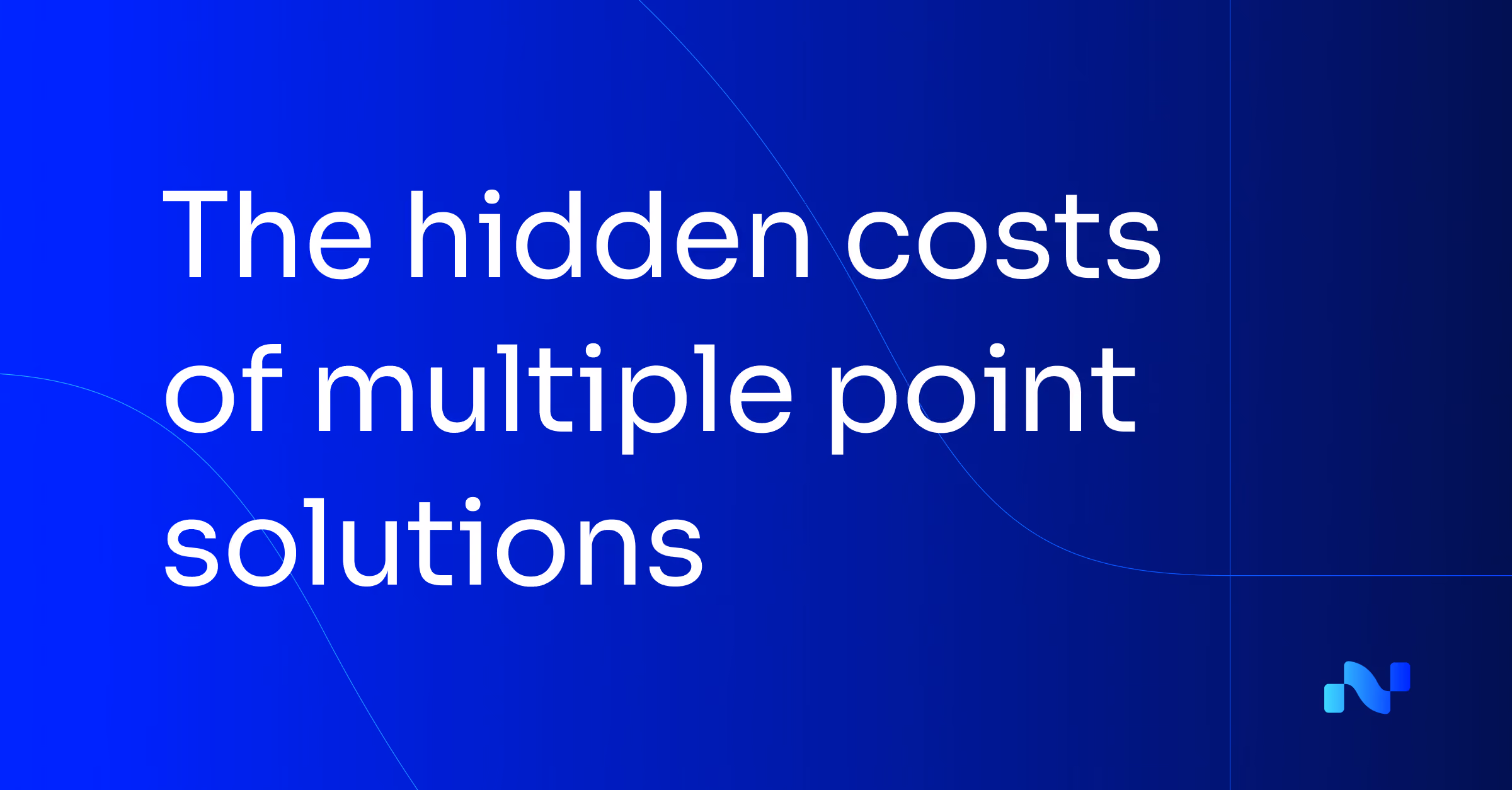 Text reading 'The hidden costs of multiple point solutions' on a blue gradient background.