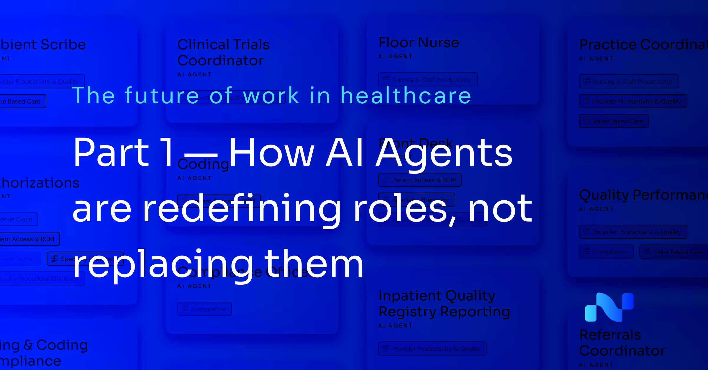 Title slide: The future of work in healthcare, Part 1—How AI agents are redefining roles, not replacing them.