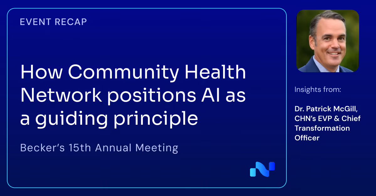 Event recap on AI as a guiding principle by Dr. Patrick McGill, CHN’s EVP and Chief Transformation Officer.