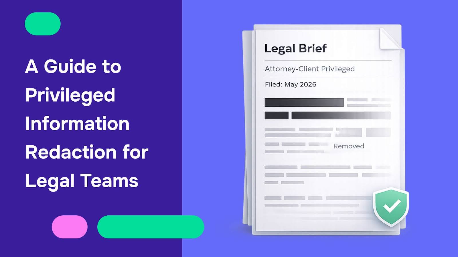 A Guide to Privileged Information Redaction for Legal Teams