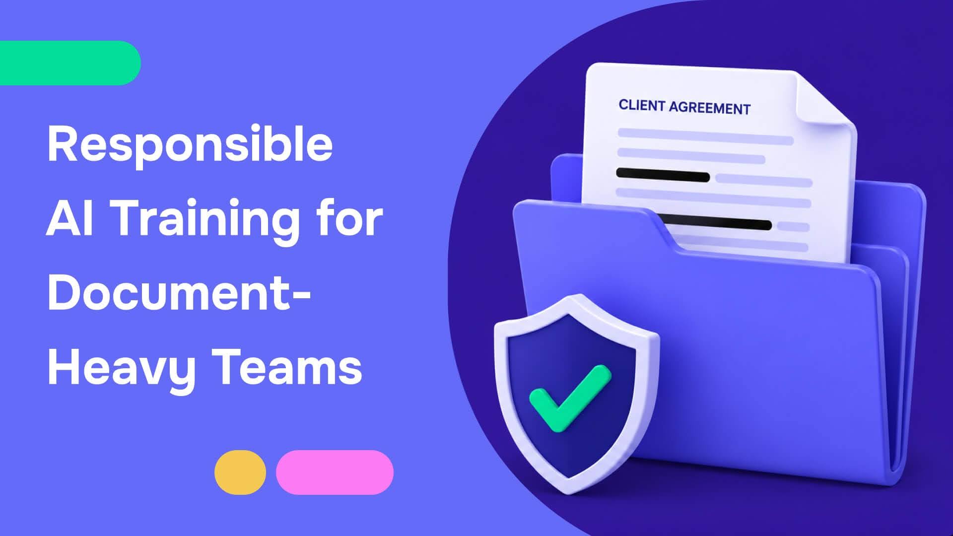 What Responsible AI Training Means for Document-Heavy Teams
