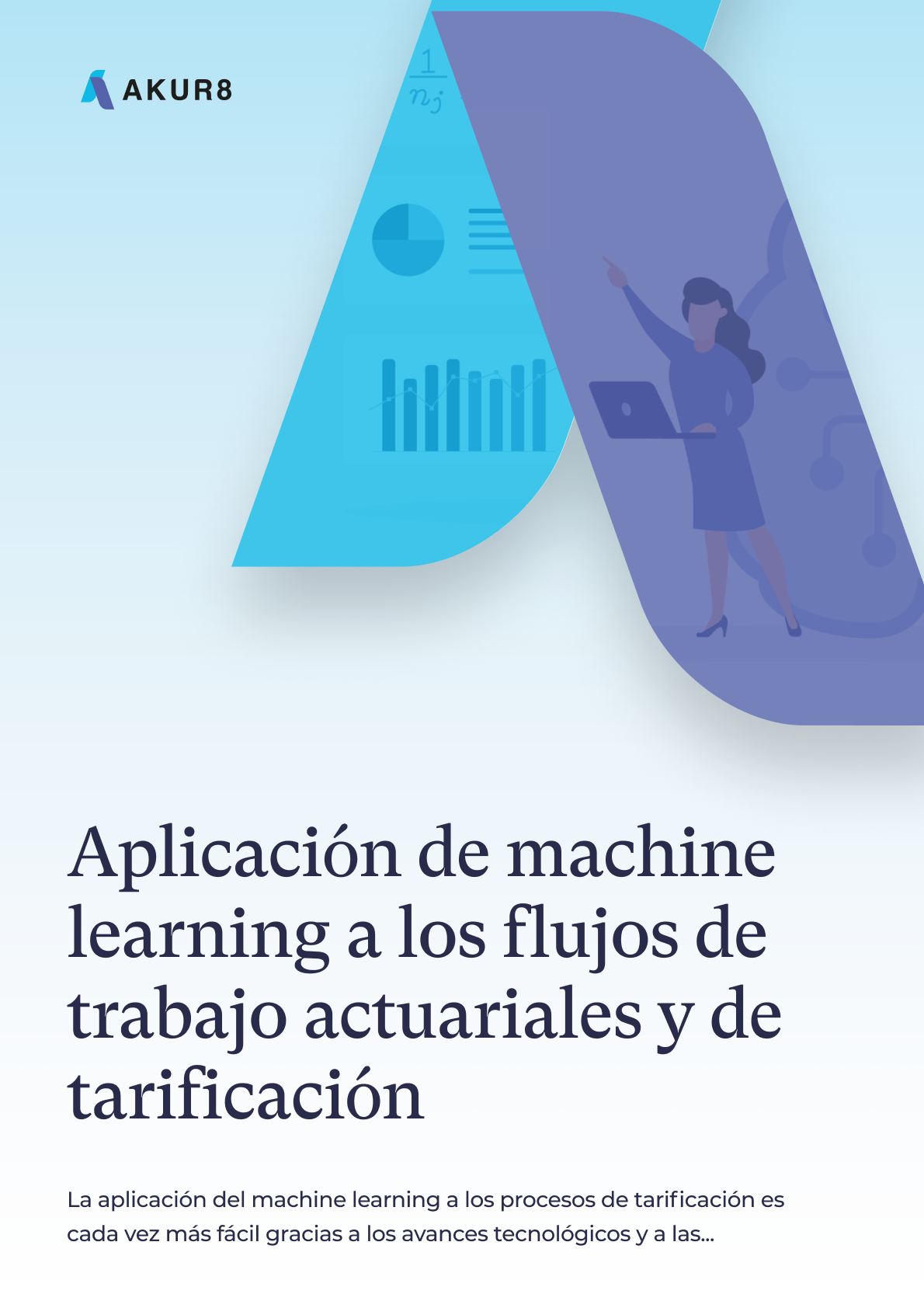 White paper de Akur8 - Aplicación del aprendizaje automático a los flujos de trabajo actuariales y de pricing