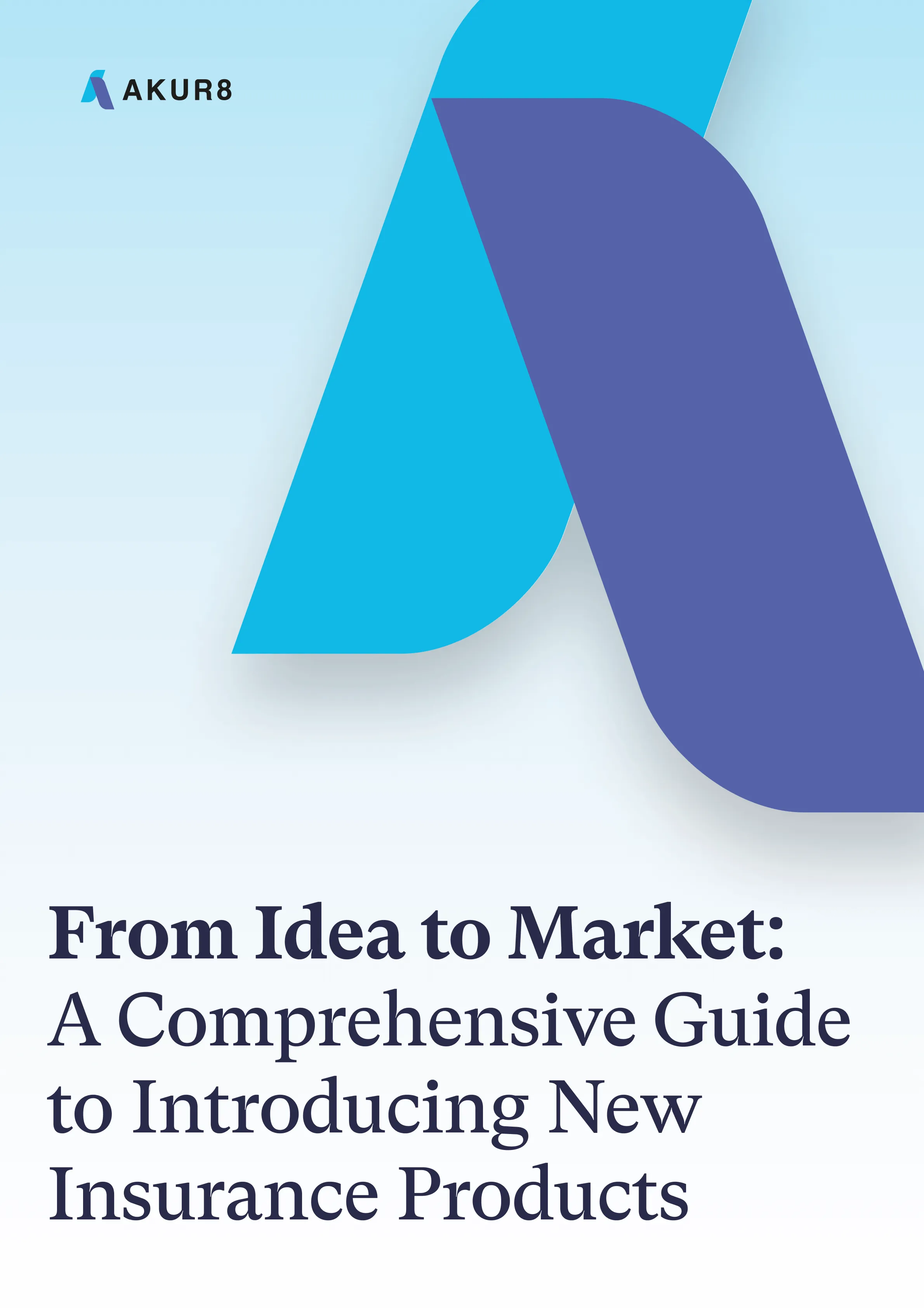 White paper cover - Akur8's Comprehensive Guide to Introducing New Insurance Products