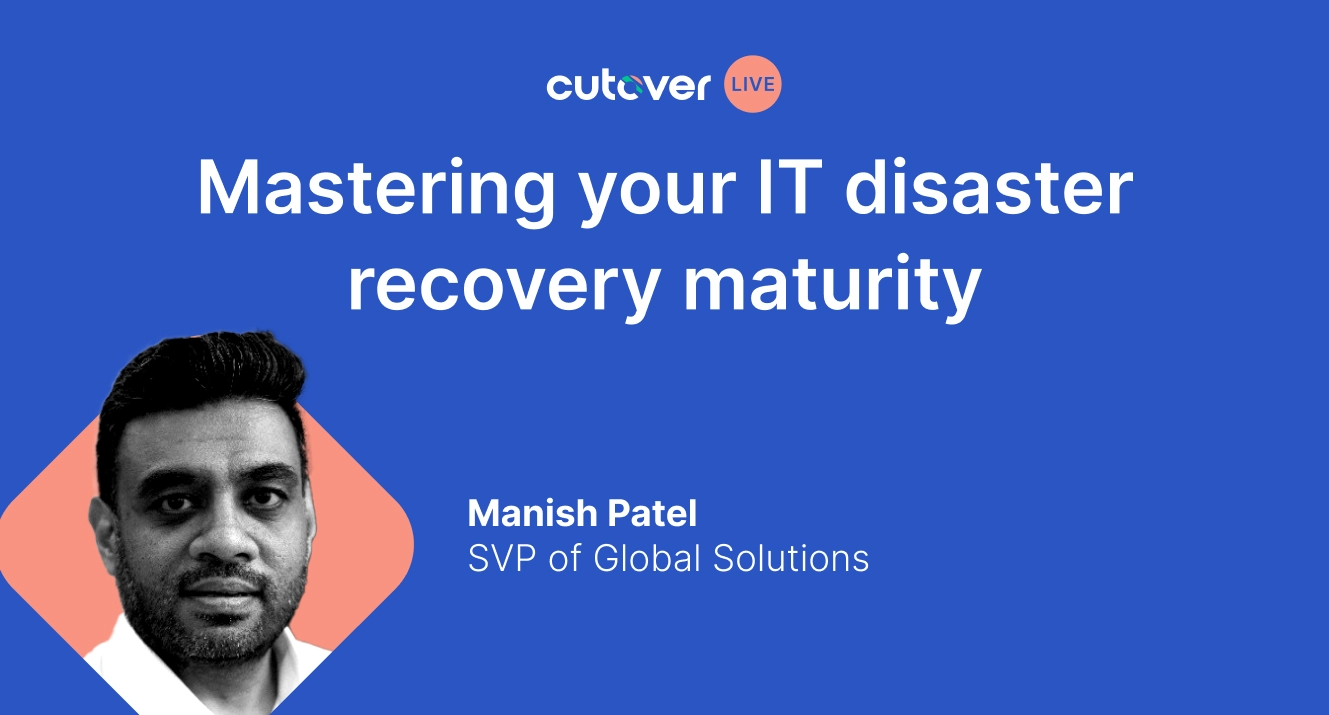 Cutover Live: Mastering your IT DR maturity