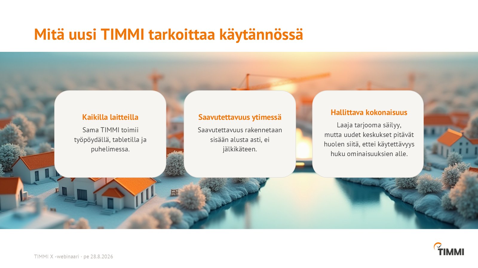 Mitä uusi TIMMI tarkoittaa käytännössä: kaikilla laitteilla, saavutettavuus ytimessä, hallittava kokonaisuus
