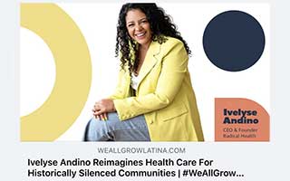 We All Grow Latina: Ivelyse Andino Reimagines Health Care For Historically Silenced Communities
