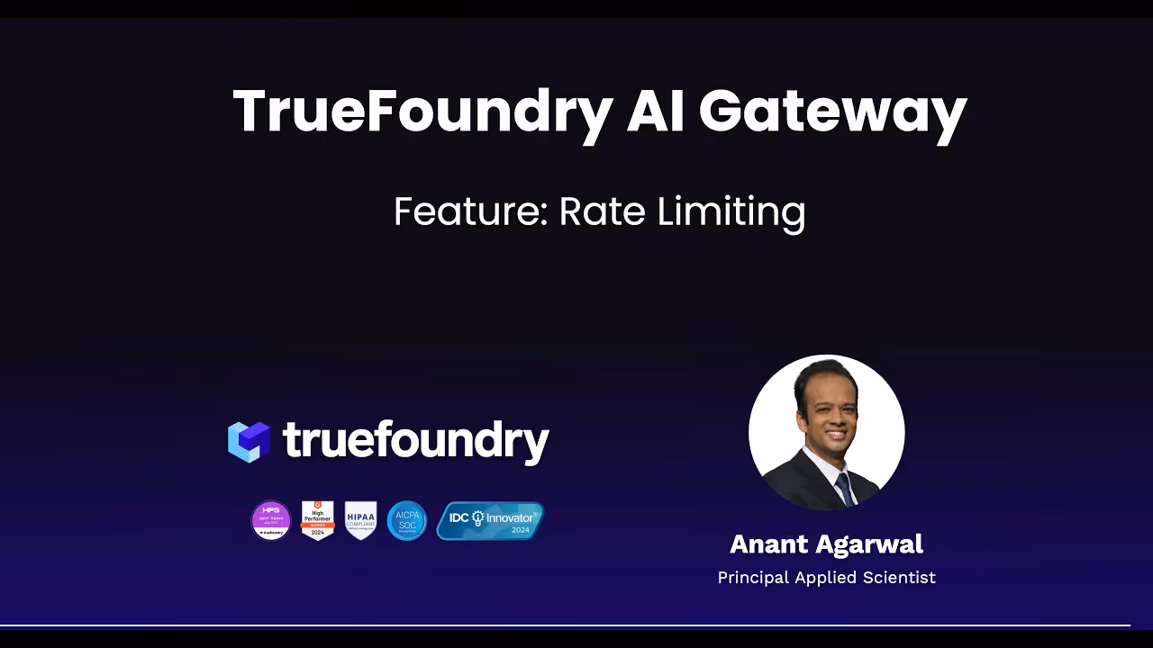 TrueFoundry AI Gateway feature rate limiting by Principal Applied Scientist Anant Agarwal.