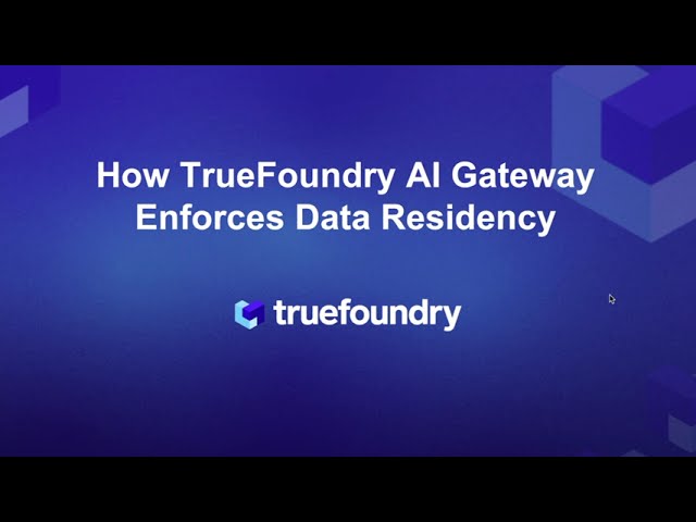 Title slide reading 'How TrueFoundry AI Gateway Enforces Data Residency' with TrueFoundry logo on a blue gradient background.