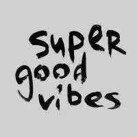 Super Good Vibes