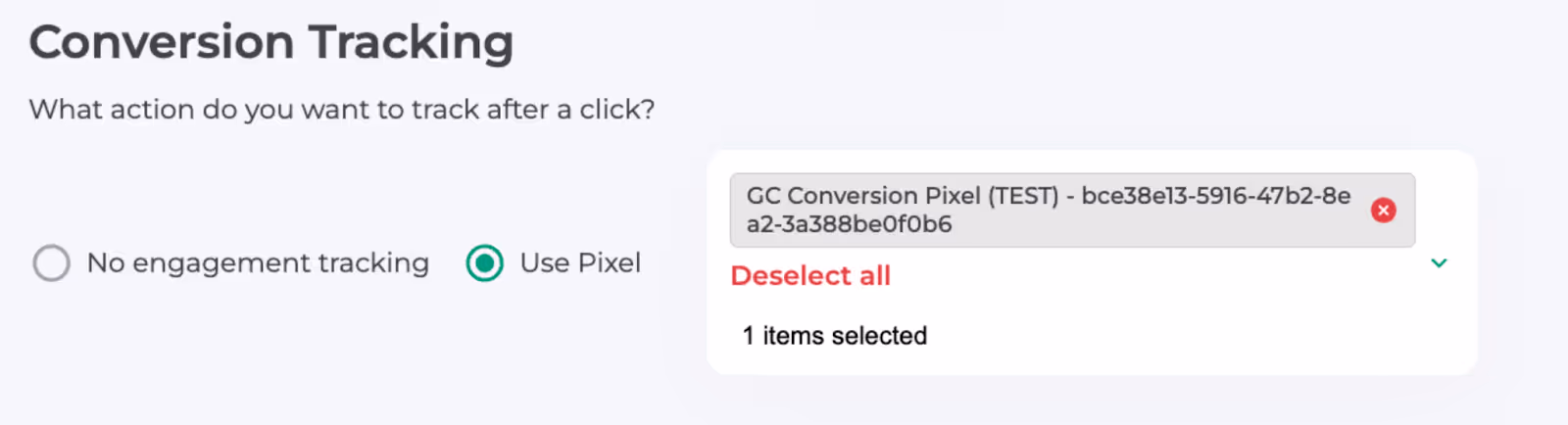 Conversion Tracking options with radio buttons for No engagement tracking and Use Pixel, showing Use Pixel selected with a GC Conversion Pixel (TEST) identifier and an option to deselect all.