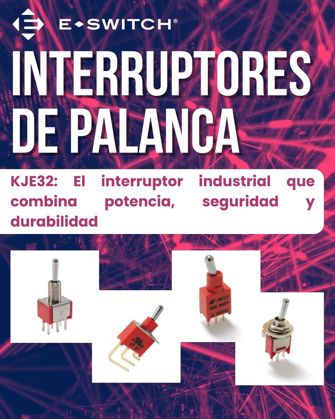 Toggle Switches de E-Switch: confiabilidad y versatilidad para aplicaciones eléctricas e industriales