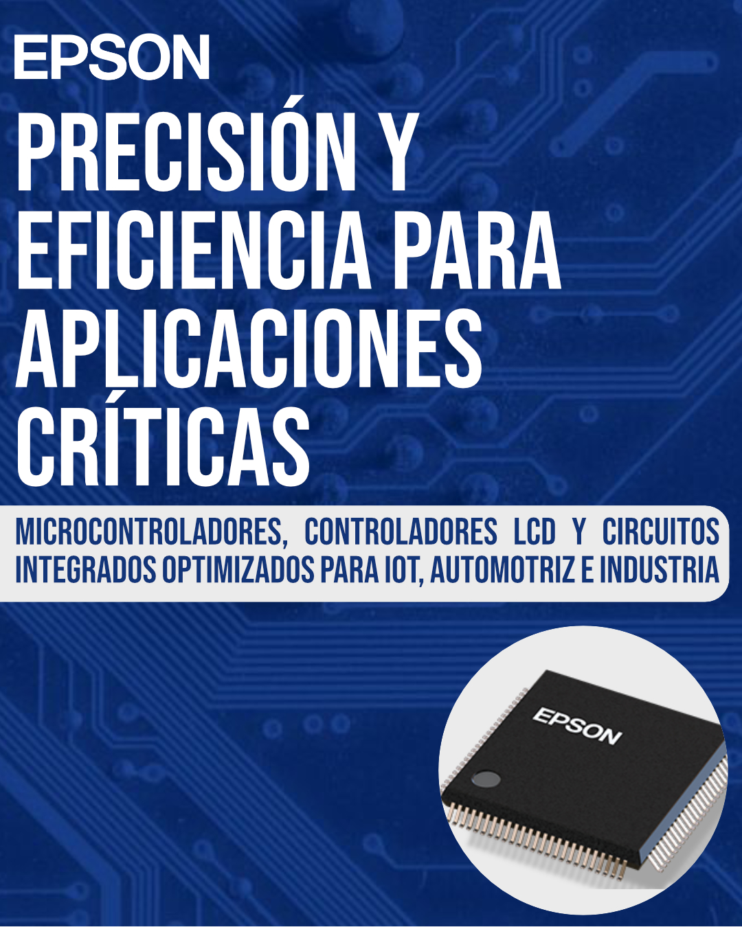 Soluciones de Semiconductores Epson: Precisión, Bajo Consumo y Fiabilidad para Aplicaciones Críticas