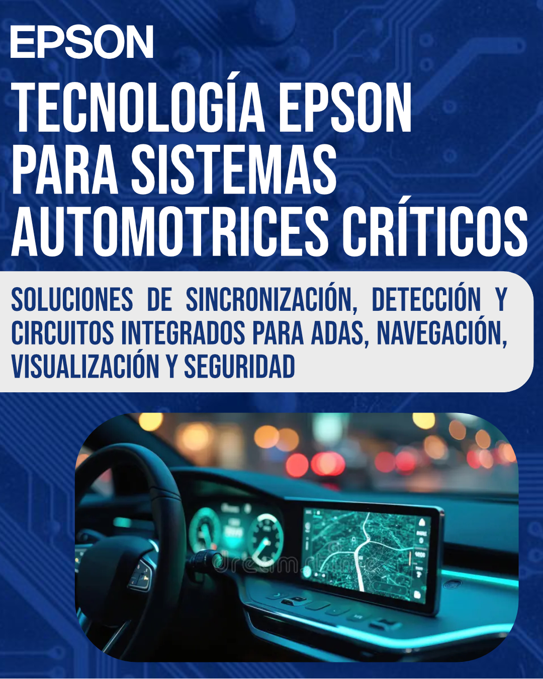 Epson Microdevices en Automotriz: Precisión, Seguridad y Confiabilidad para Sistemas Crítico.
