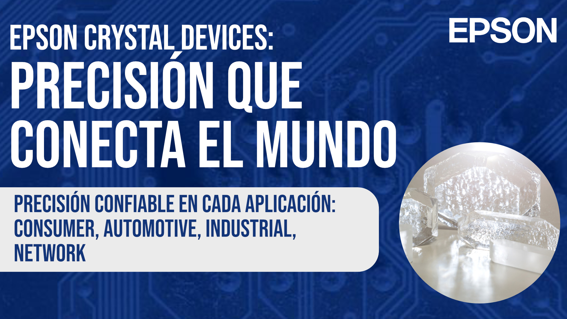 Epson Crystal Devices: Precisión y confiabilidad para un mundo conectado