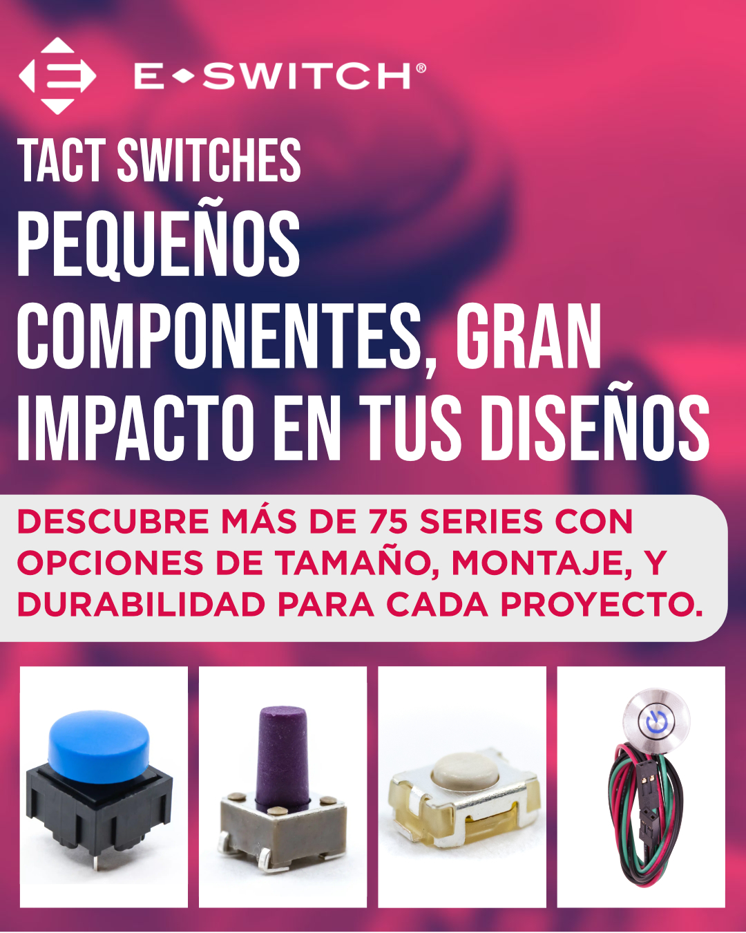 Tact Switches: Precisión y versatilidad para cada diseño