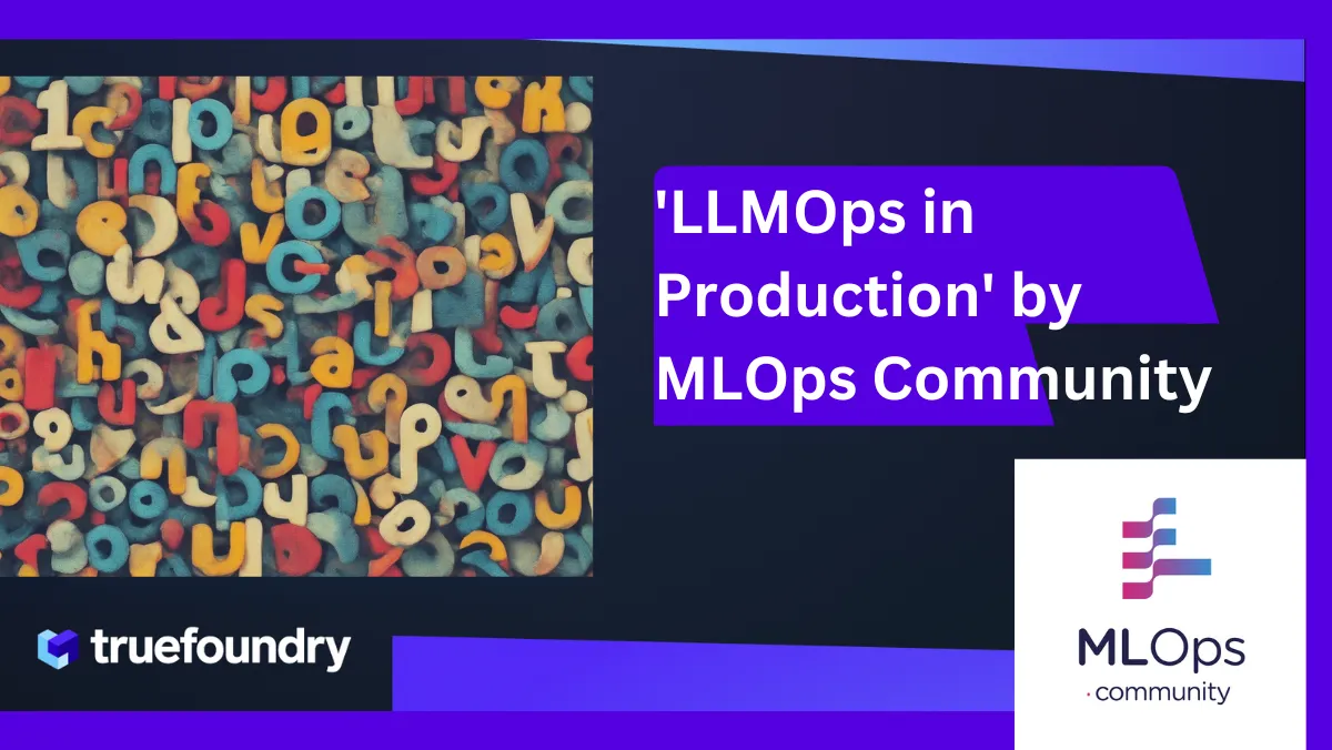 LLMs in Production conference x MLops Community