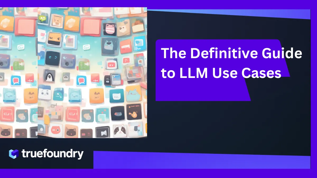 The Definitive Guide to LLM Use Cases