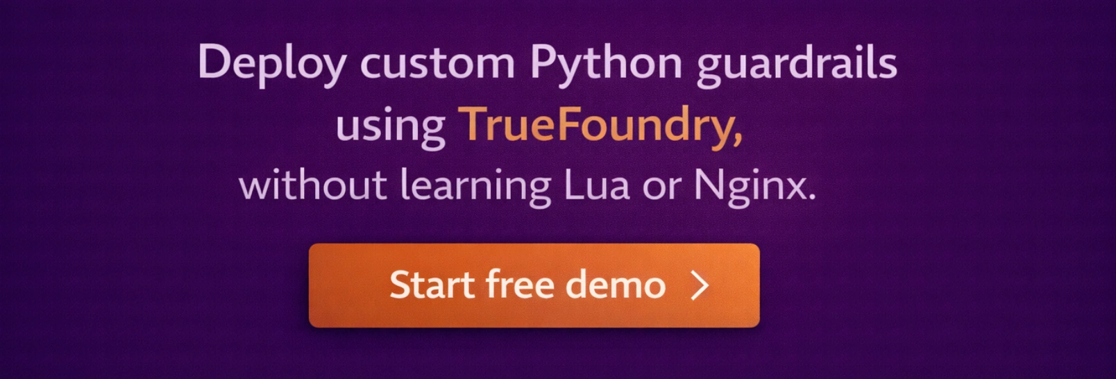 TrueFoundry offers Python-native guardrails unlike Kong Gateway Enterprise