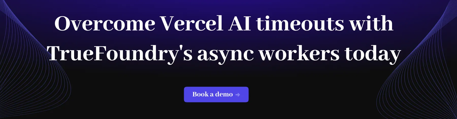 TrueFoundry solves Vercel AI Gateway timeout limitations effectively.