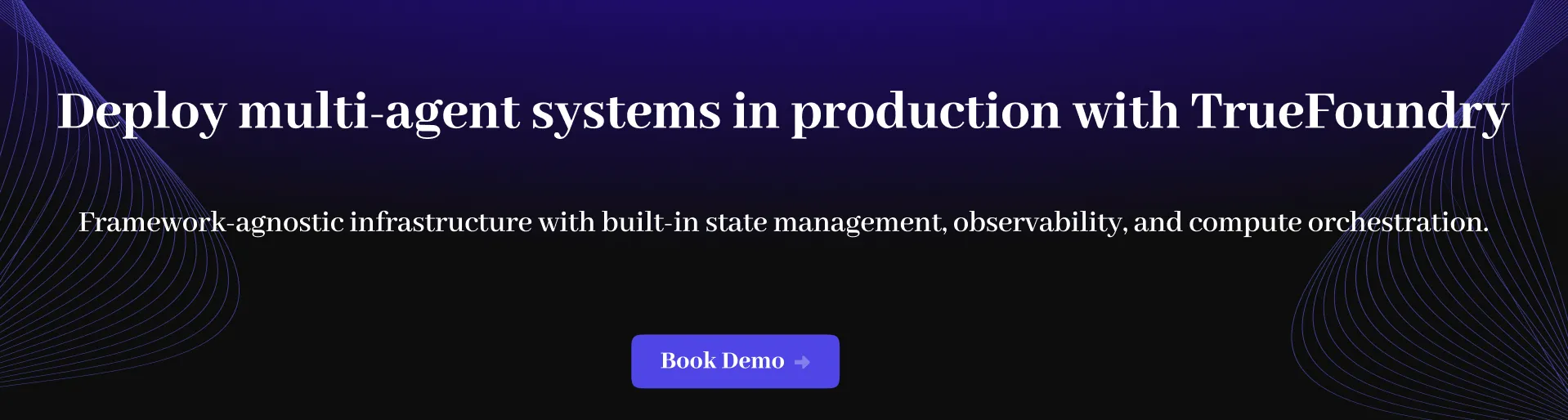 TrueFoundry offers multi agent architecture production infrastructure