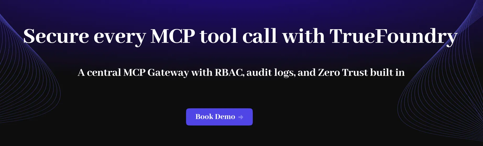 Secure every MCP tool call across your enterprise infrastructure with TrueFoundry