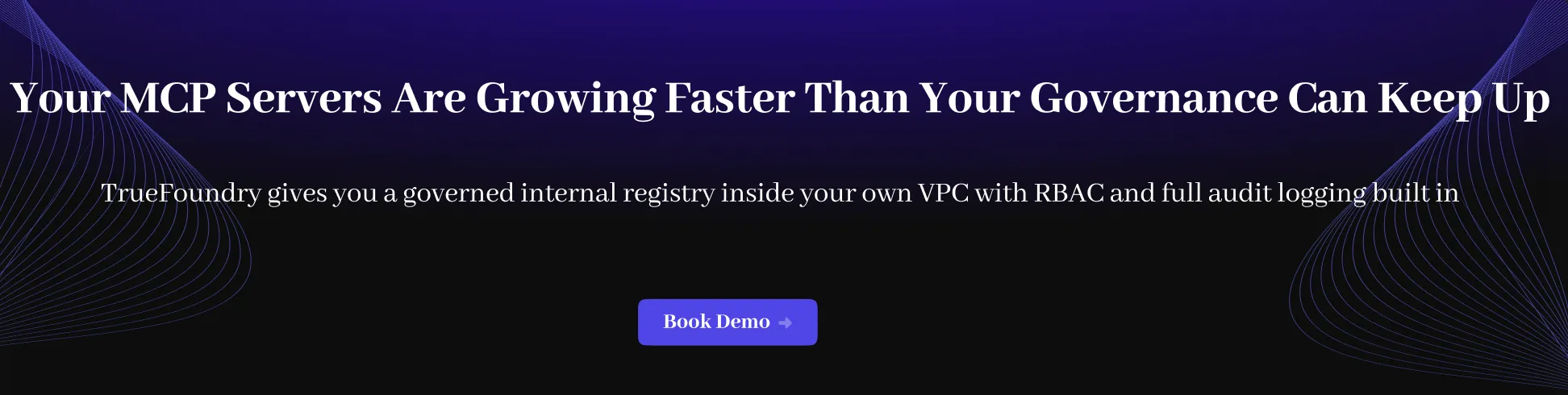 TrueFoundry gives you a governed internal registry inside your own VPC with RBAC and full audit logging built in