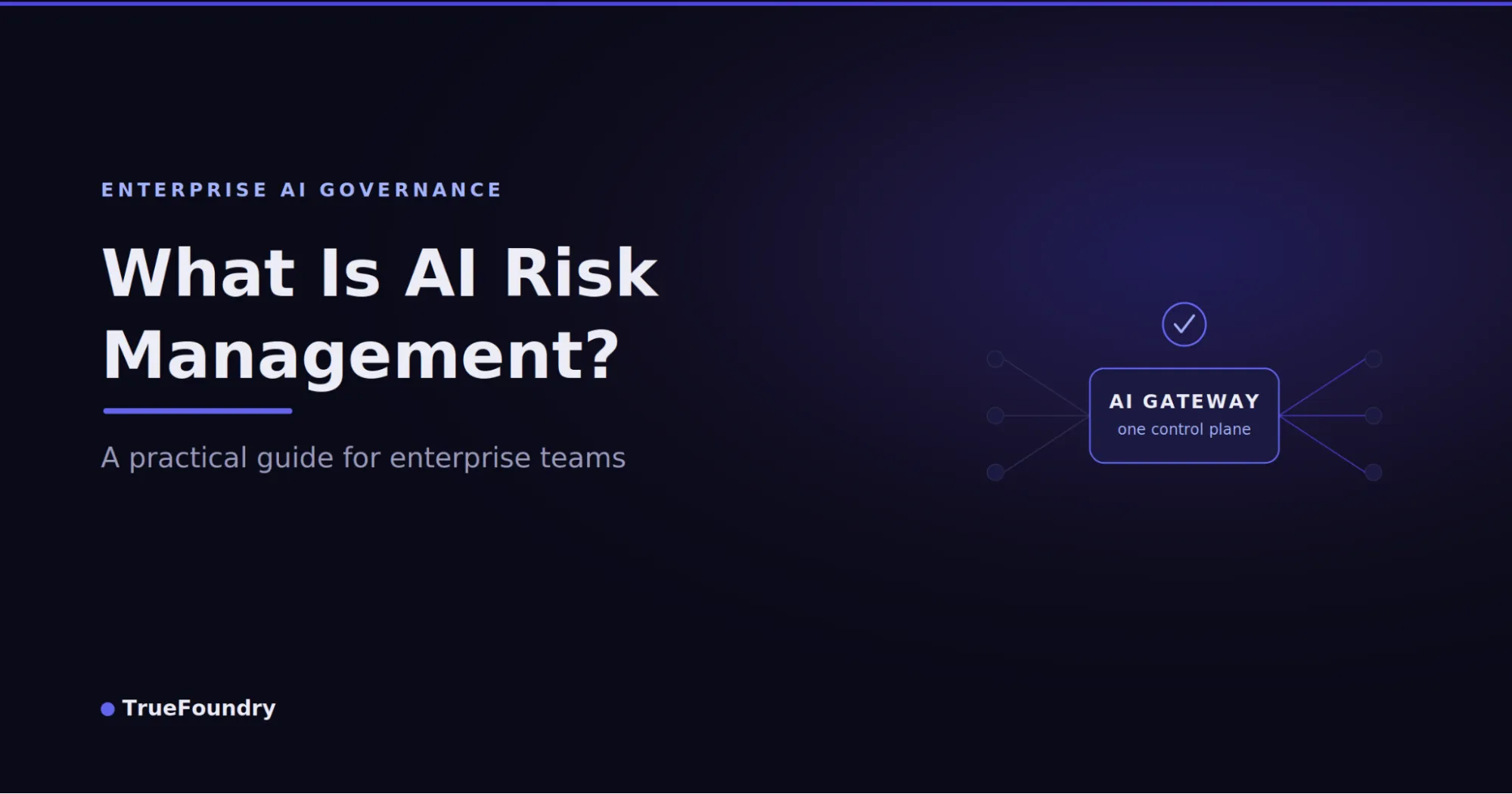 TrueFoundry AI gateway supports enterprise AI risk management