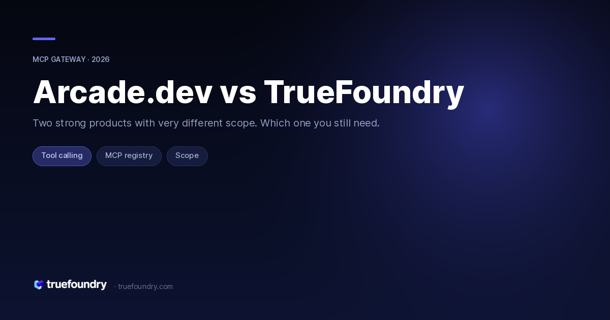 Arcade.dev vs TrueFoundry — TrueFoundry
