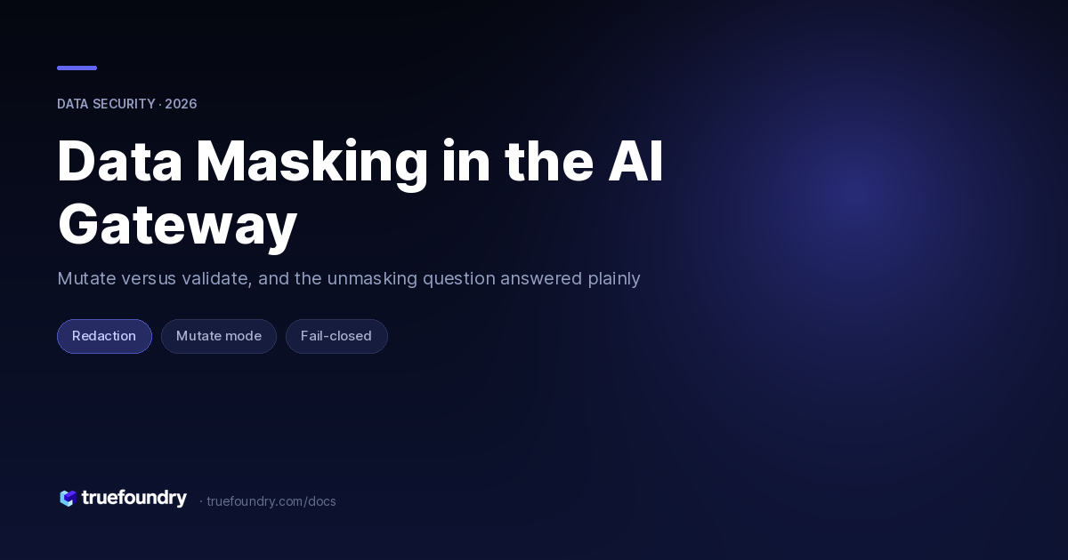 Data Masking in the AI Gateway — TrueFoundry