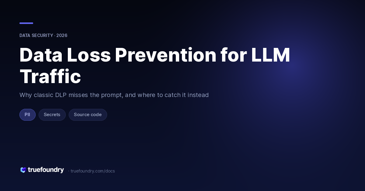 Data Loss Prevention for LLM Traffic — TrueFoundry