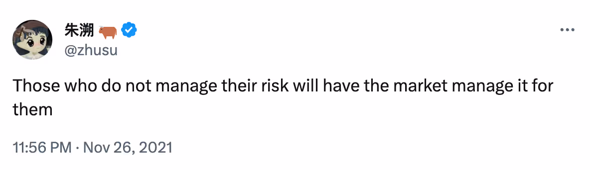Screenshot of a Tweet from Su Zhu which says 'Those who do not manage their risk will have the market manage it for them'.