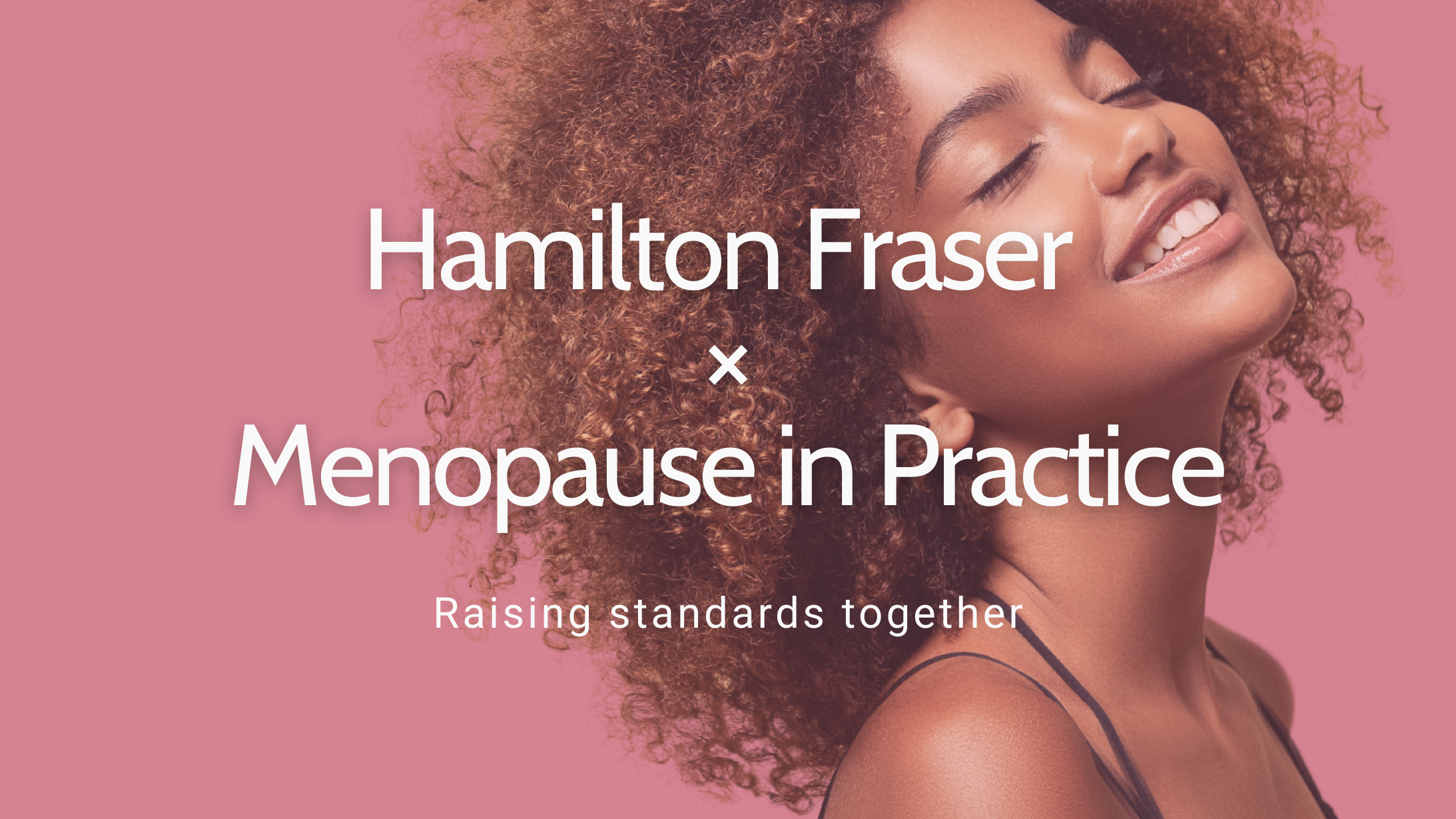Hamilton Fraser confirms exclusive insurance partnership with Menopause in Practice and announces awards judging role