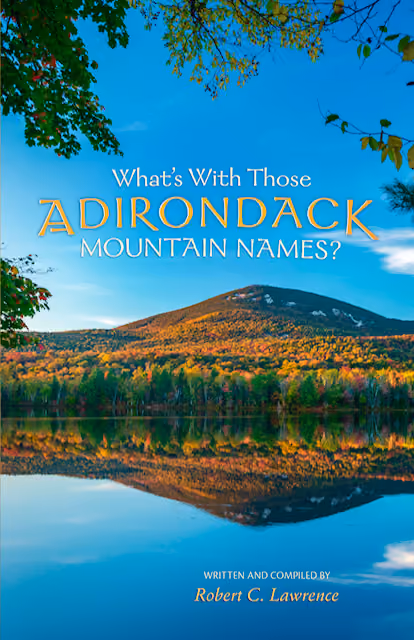 Cover art for "What's With Those Adirondack Mountain Names?" written by Robert Lawrence.