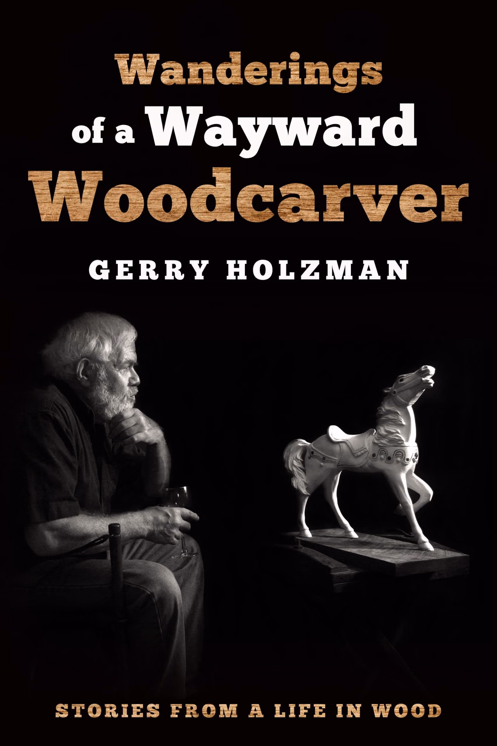 The cover art for "Wanderings of a Wayward Woodcarver" by Gerry Holzman