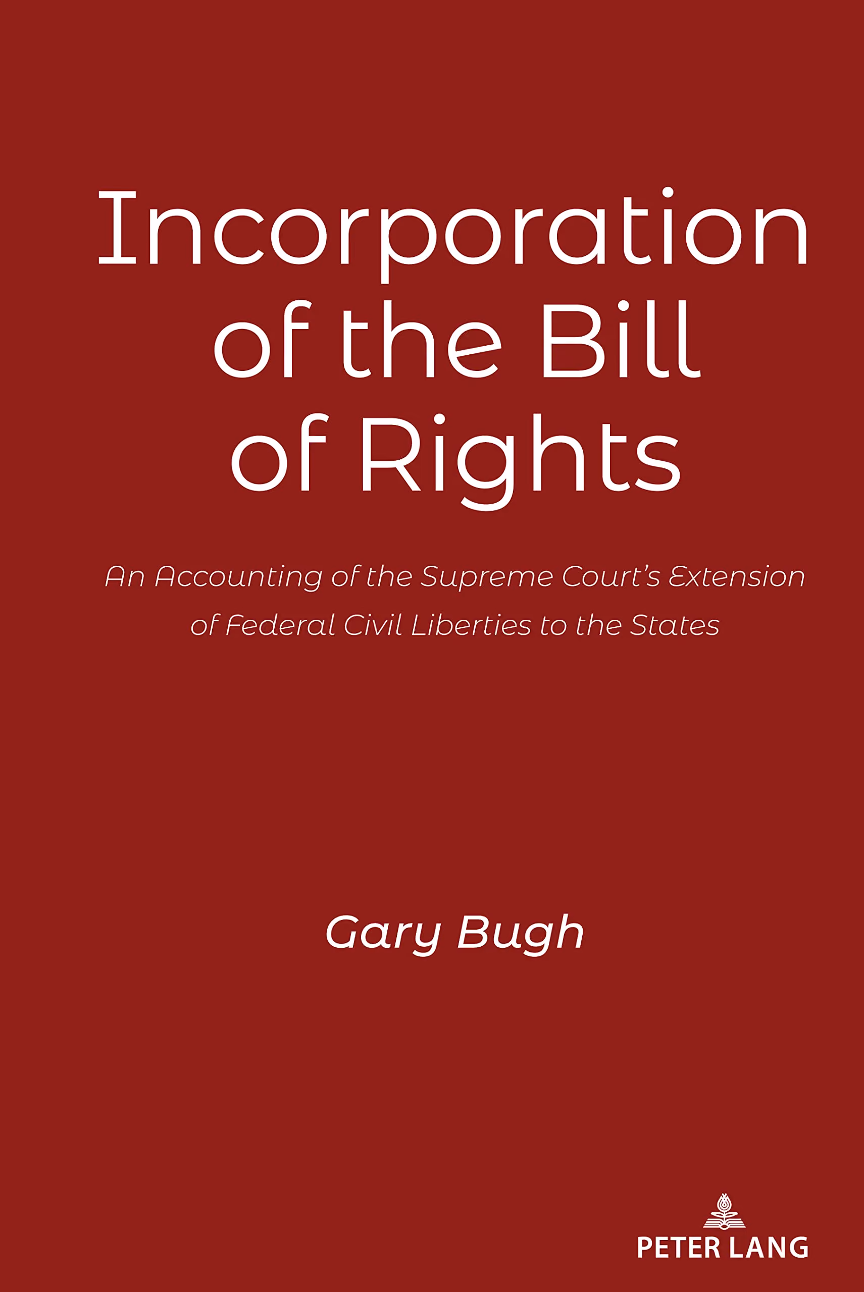 Cover art for "Incorporation of the Bill of Rights" by Gary Bugh
