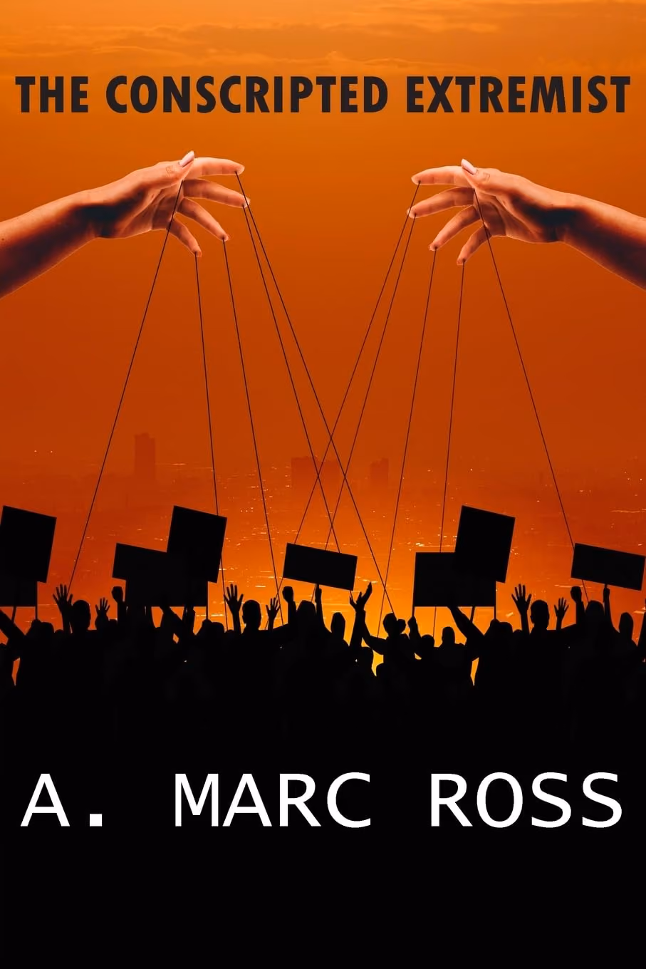The cover of "The Conscripted Extremist" by A. Marc Ross