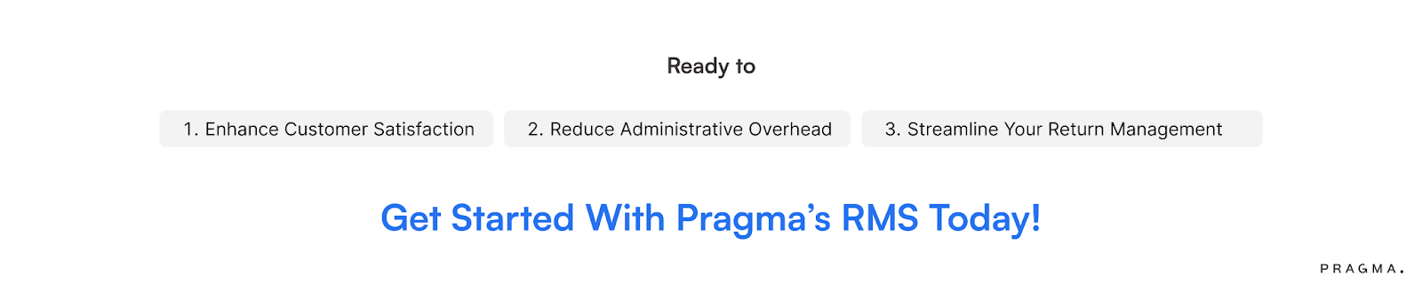 get started with pragma's RMS today