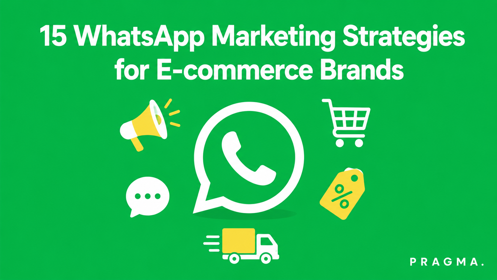 15 WhatsApp Marketing Strategies for E-commerce Brands