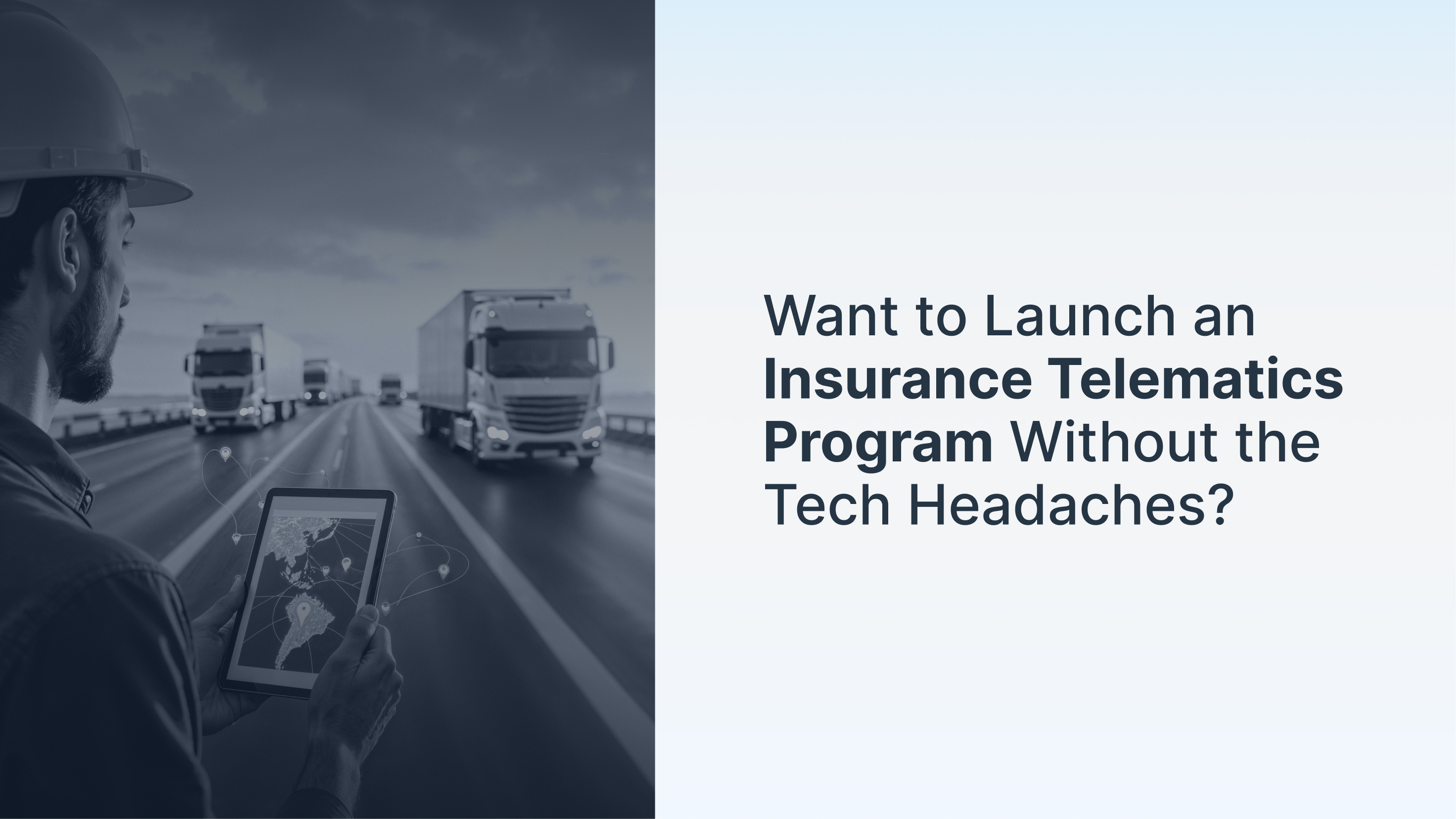 Want to Launch an Insurance Telematics Program Without the Tech Headaches?