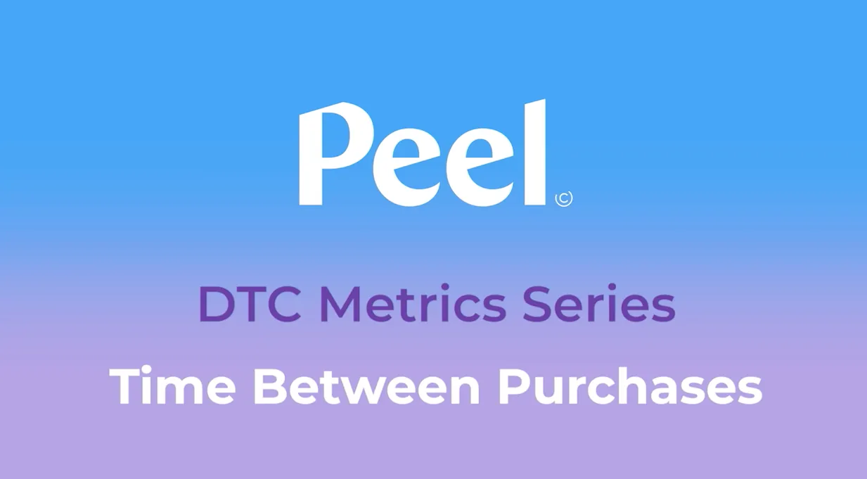 Understand the time between purchases DTC metric to optimize your marketing efforts and increase purchase frequency.