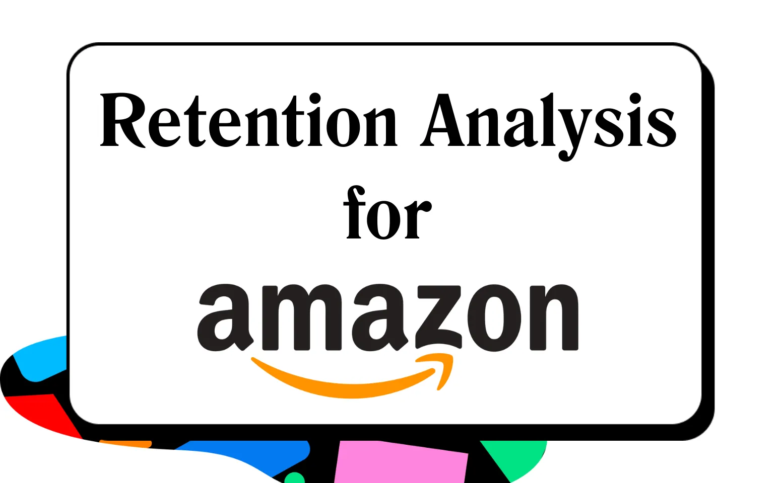 Discover effective Amazon customer analytics techniques to improve customer retention and drive sales.