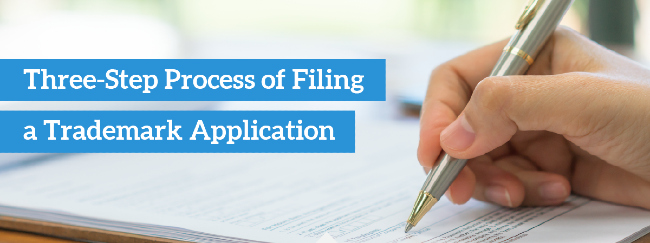 Three-Step Process of Filing a Trademark Application