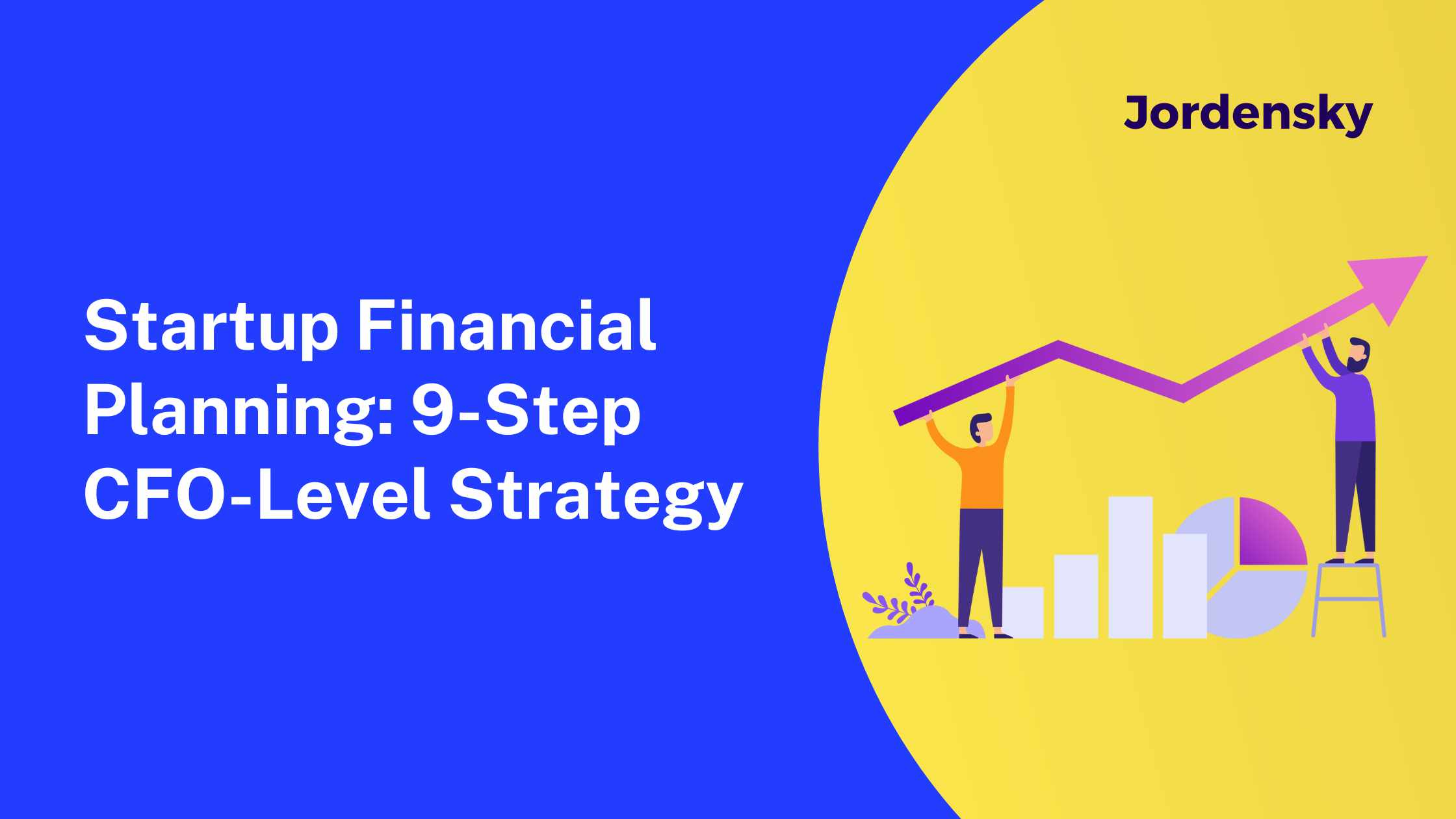 Startup Financial Planning: CFO-Level Strategy on a Budget