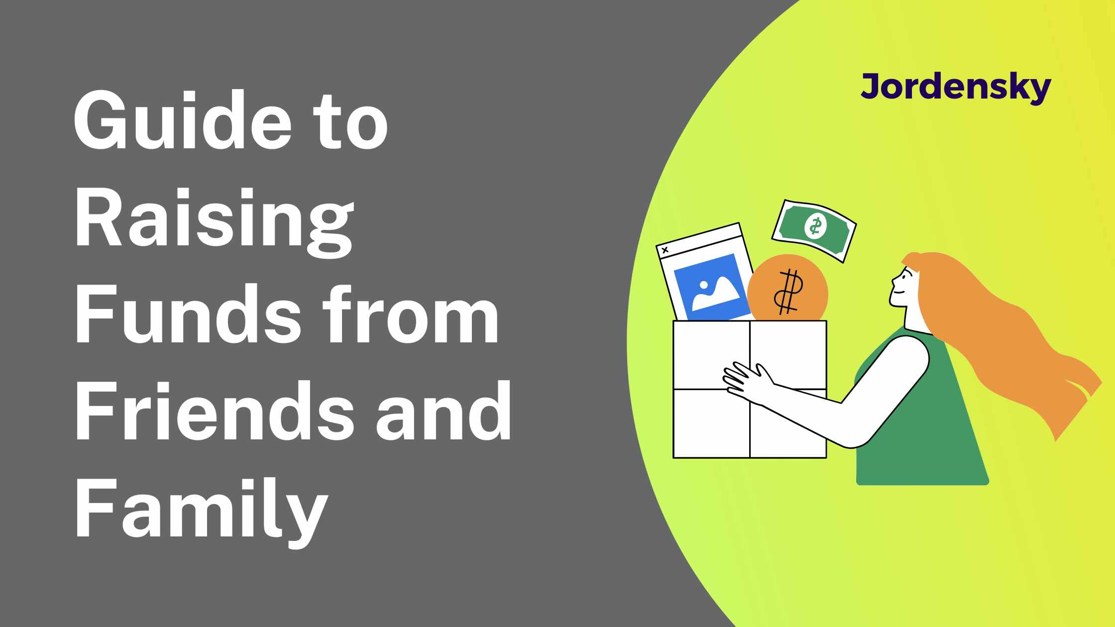 The Complete Guide to Raising Funds from Friends and Family