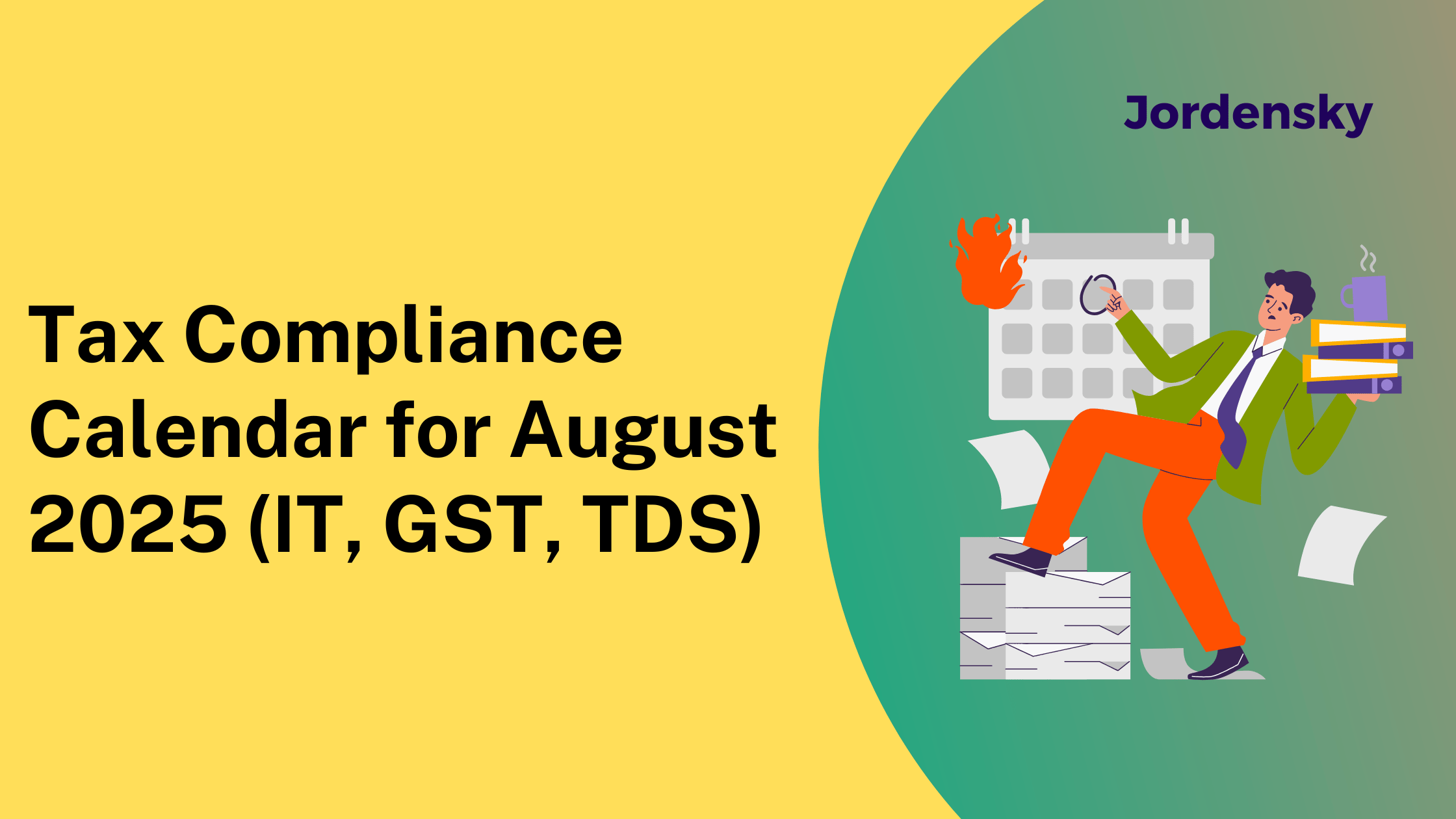 Tax Compliance Calendar for August 2025 (IT, GST, TDS)