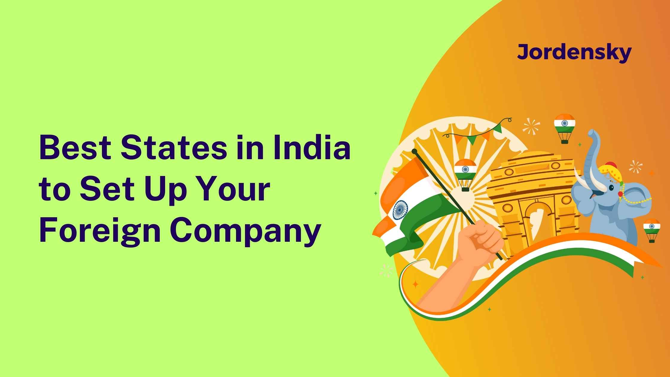 Best States in India to Set Up Your Foreign Company